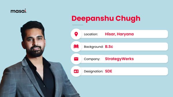 Deepanshu Chugh - A Masai graduate now working at StratergyWerks