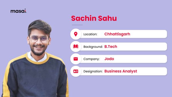 Sachin Sahu - A Masai graduate now working as Buisness Analyst at Jodo