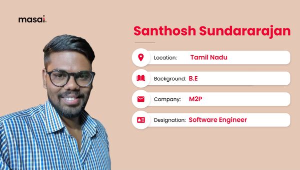Santhosh Sundararanjan - A Masai graduate now working at M2P 