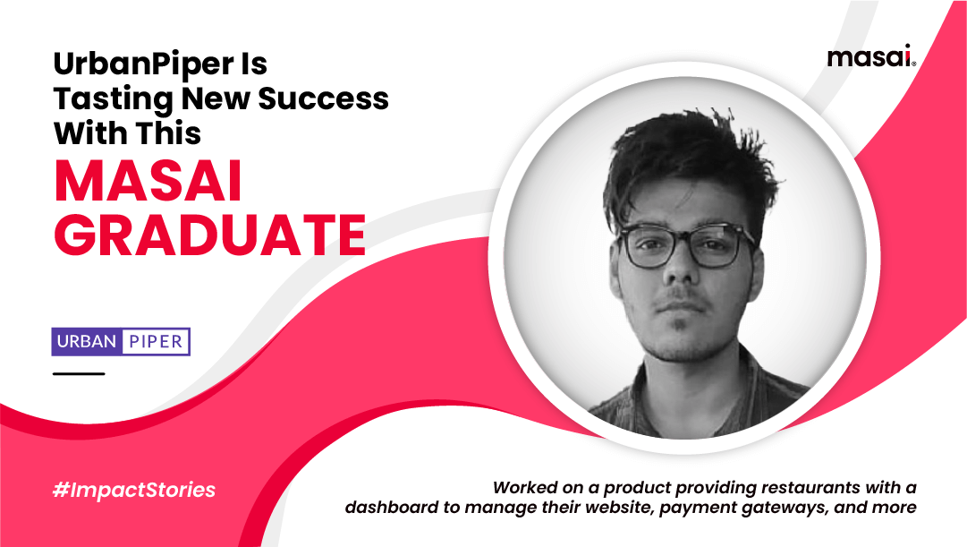 UrbanPiper Is Tasting New Success With This Masai Graduate