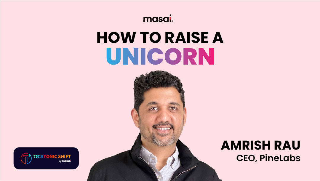 Building Unicorns with Amrish Rau, CEO at Pine Labs