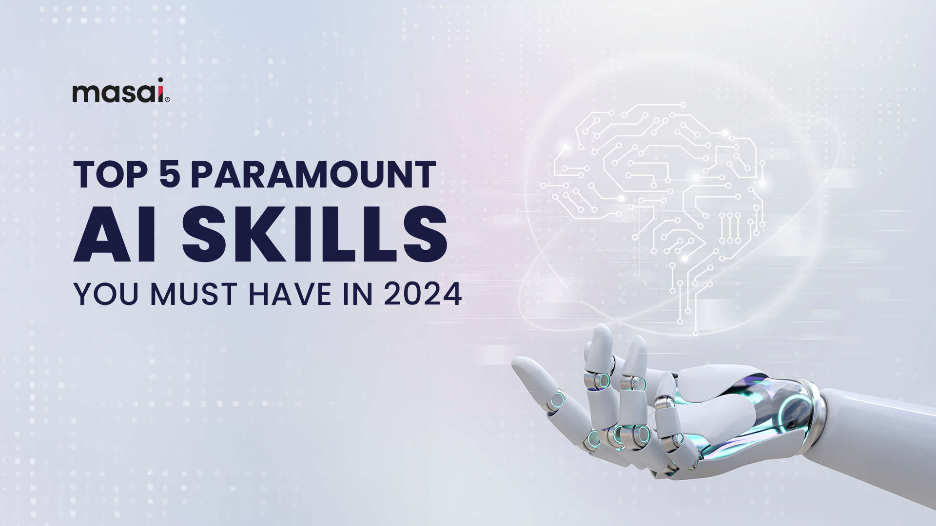 Top 5 Paramount AI Skills You Must Have in 2024