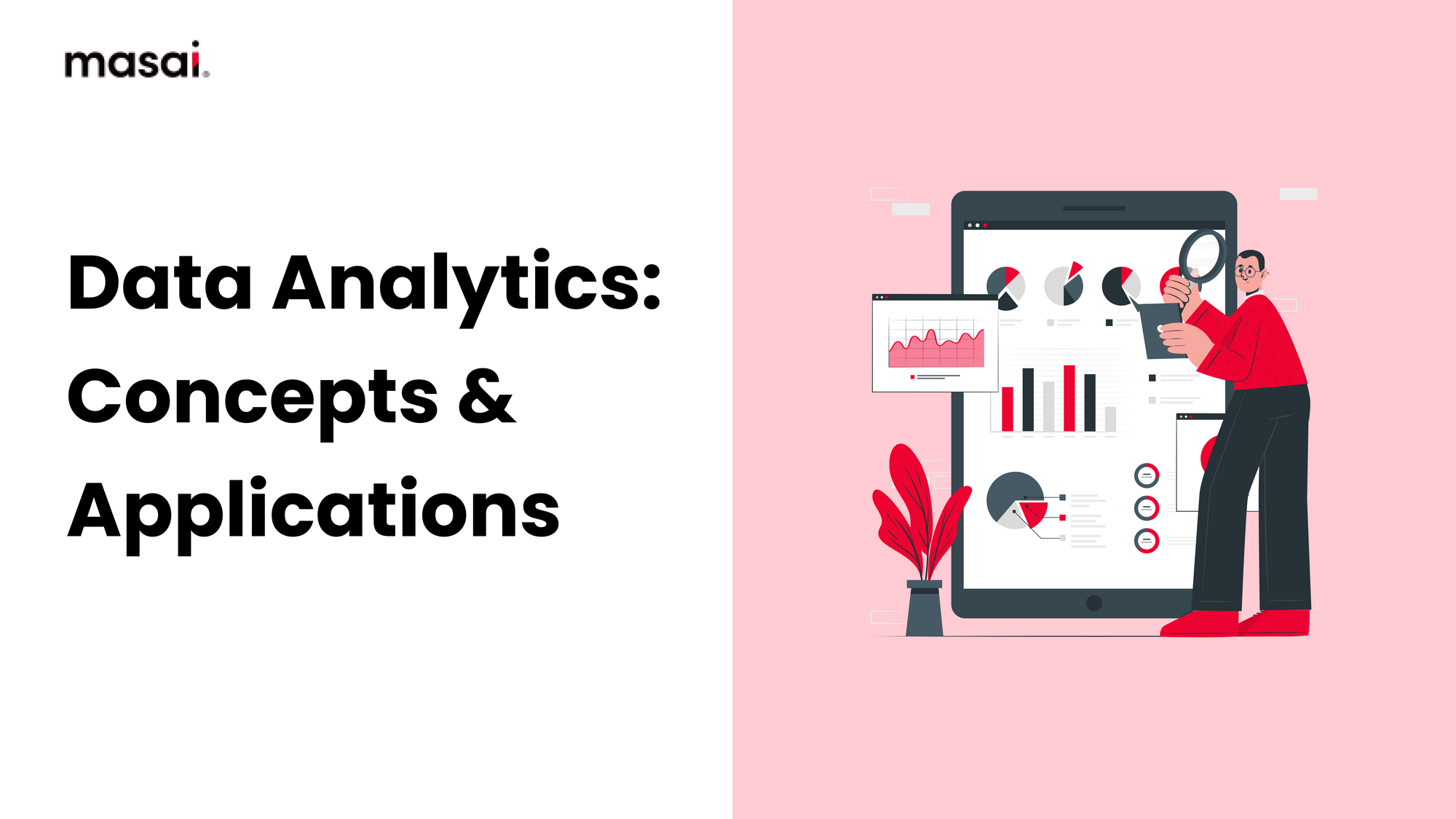 Data Analytics: Concepts and Applications