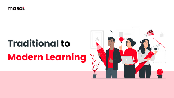 Traditional to Modern Learning